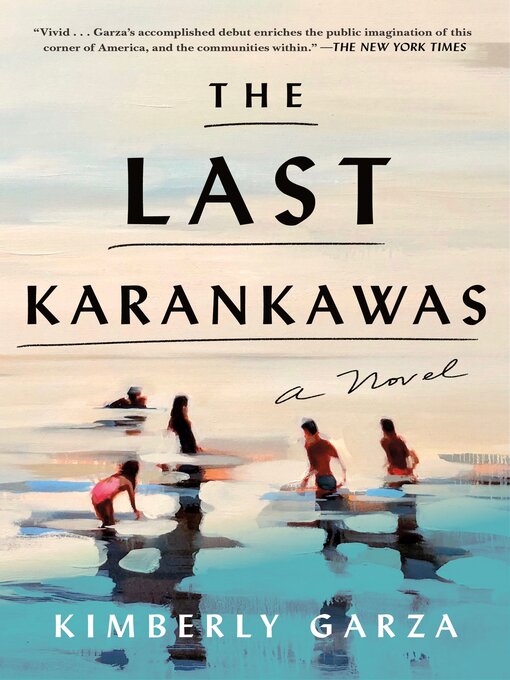 Title details for The Last Karankawas by Kimberly Garza - Available